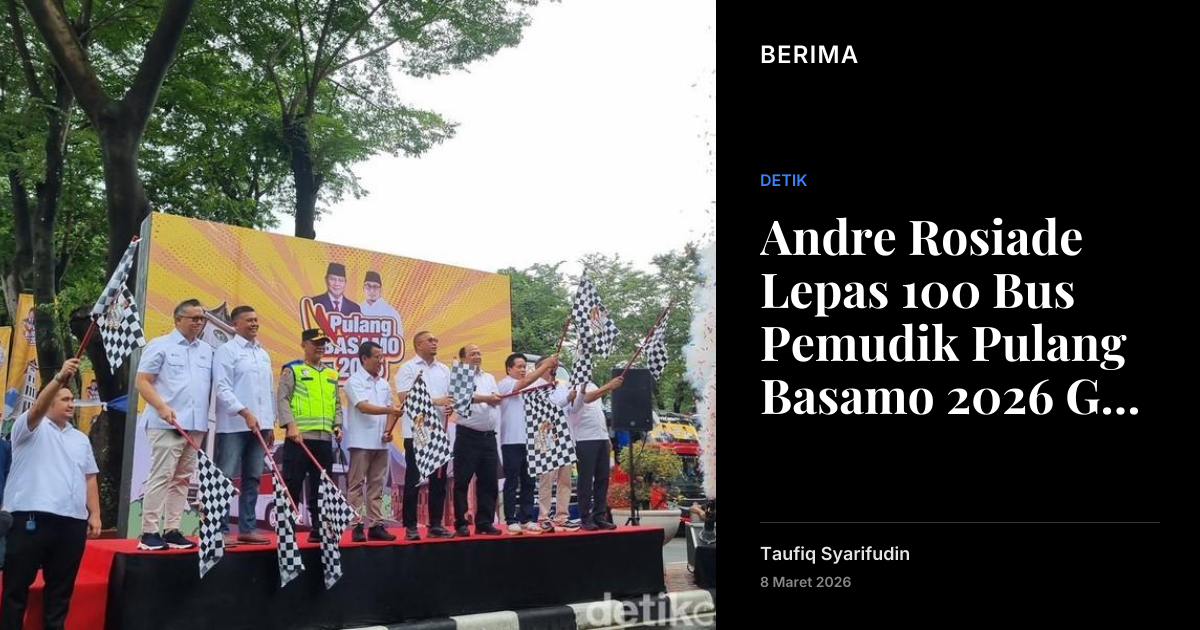 Andre Rosiade Lepas 100 Bus Pemudik Pulang Basamo 2026 Gelombang I | Berima
